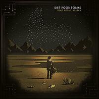 Dirt Poor Robins - Dead Horse, Alaska (Gold) (EP)