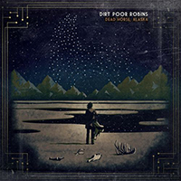 Dirt Poor Robins - Dead Horse, Alaska (Onyx) (EP)
