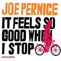 Pernice, Joe - It Feels So Good When I Stop