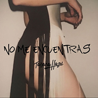 Hazel, Tatiana - No Me Encuentras (Single)