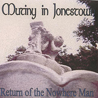 Mutiny in Jonestown - Return Of The Nowhere Man