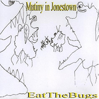 Mutiny in Jonestown - Eat The Bugs (Single)