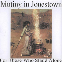 Mutiny in Jonestown - For Those Who Stand Alone (Single)