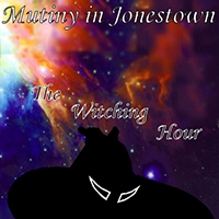 Mutiny in Jonestown - The Witching Hour