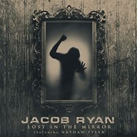 Ryan, Jacob - Lost In The Mirror (Single)