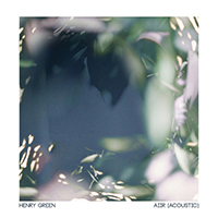 Green, Henry - Aiir (Acoustic Single)