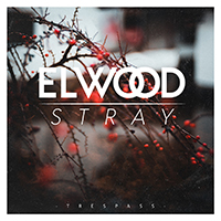 Elwood Stray - Trespass (Single)