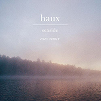 Haux - Seaside (Exes Remix Single)