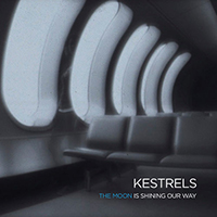Kestrels - The Moon Is Shining Our Way (EP)