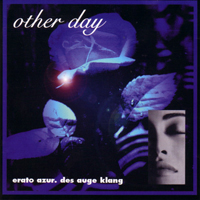 Other Day - Erato Azur: Des Auge Klang