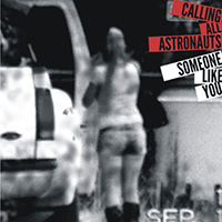 Calling All Astronauts - Someone Like You (Single)