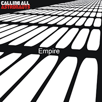 Calling All Astronauts - Empire (Single)