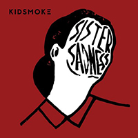 Kidsmoke - Sister Sadness (Single)