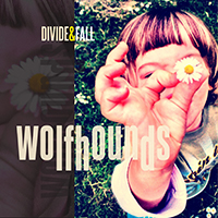 Wolfhounds - Divide And Fall (Single)