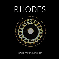Rhodes - Raise Your Love (EP)