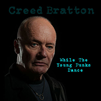 Creed Bratton - While The Young Punks Dance