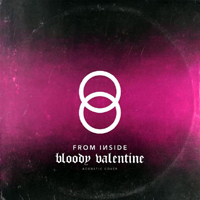From Inside - Bloody Valentine (Single)