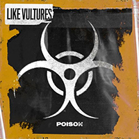 Like Vultures - Poison (Single)