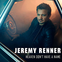 Renner, Jeremy - Heaven Don't Have A Name (Single)