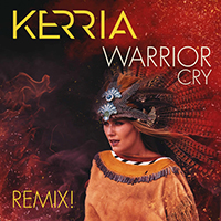 KERRIA - Warrior Cry (Remix) (Single)