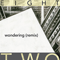 Eight Two - Wondering (Remix Single)