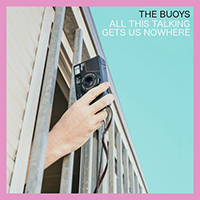 Buoys - All This Talking Gets Us Nowhere (Single)