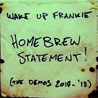 Wake up Frankie - Homebrew Statement! (The Demos 2017-2018) (EP)