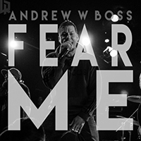 Andrew W. Boss - Fear Me (Single)