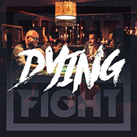 Fight the Fight - Dying (Single)