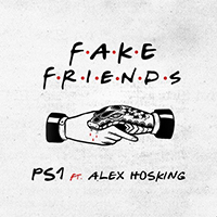 PS1 - Fake Friends (feat. Alex Hosking) (Single)