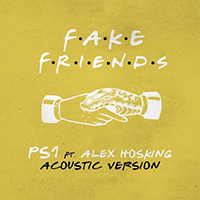 PS1 - Fake Friends (Acoustic) (feat. Alex Hosking) (Single)