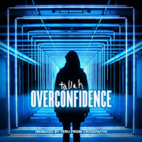 Tallah - Overconfidence (Remixed By Teru From Crossfaith)