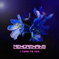 Memoremains - I Turn To You (Single)