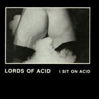 Lords Of Acid - I Sit On Acid (Single)