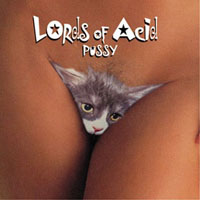Lords Of Acid - Pussy (Maxi-Single)