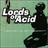 Lords Of Acid - Heaven Is An Orgasm