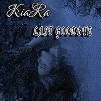KiaRa - Last Goodbye (Single)