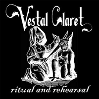 Vestal Claret - Ritual And Rehearsal (demo) (Digital 2010 Edition)