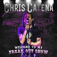 Catena, Chris - Welcome To My Freak Out Show