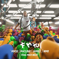 Miksu / Macloud - Frag mich nicht (feat. Macloud, Nimo, Jamule) (Single)