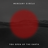 Mercury Circle - You Open Up The Earth (Single)