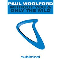 Woolford, Paul - Without You & Only The Wild (EP)