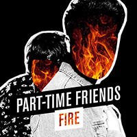 Part-Time Friends - Fire (EP)