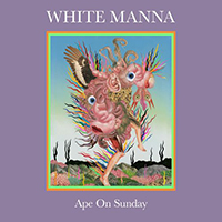 White Manna - Ape On Sunday