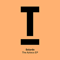 Solardo - The Aztecs (EP)