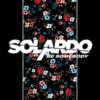 Solardo - Be Somebody (Single)