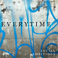 Social Ambitions - Everytime (Single)
