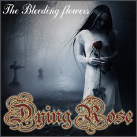 Dying Rose - The Bleeding Flowers