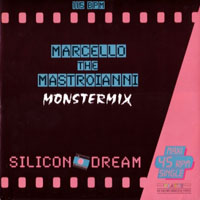Silicon Dream - Marcello The Mastroianni (Monster Mix) 12''