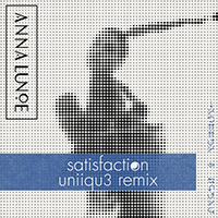 Lunoe, Anna - Satisfaction (UNiiQU3 Remix) (Single)